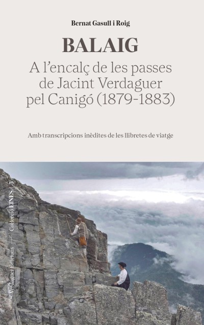 Balaig. A l’encalç de les passes de Jacint Verdaguer pel Canigó